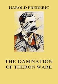 The Damnation of Theron Ware - Harold Frederic - E-Book