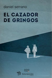 El cazador de gringos - Daniel Serrano - E-Book