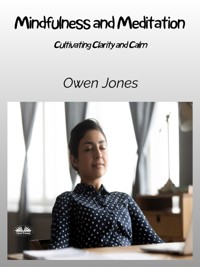 Mindfulness And Meditation - Owen Jones - E-Book