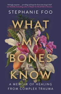 What My Bones Know - Stephanie Foo - E-Book