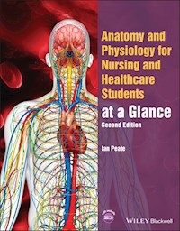 Anatomy and Physiology for Nursing and Healthcare Students at a Glance - Ian Peate - E-Book