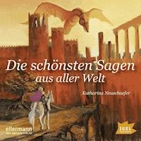 Die schönsten Sagen aus aller Welt - Katharina Neuschaefer - Hörbuch