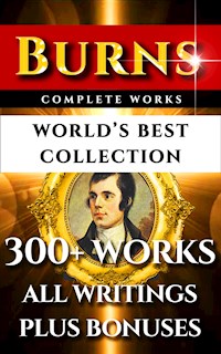 Robert Burns Complete Works – World’s Best Collection - Robert Burns - E-Book