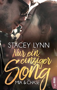 Nur ein einziger Song – Mia & Chase - Stacey Lynn - E-Book