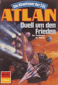 Atlan 671: Duell um den Frieden - Peter Terrid - E-Book
