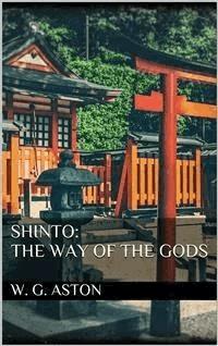Shinto: the Way of the Gods - W. G. Aston - E-Book