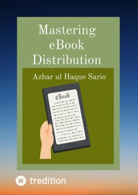 Mastering eBook Distribution - Azhar ul Haque Sario - E-Book