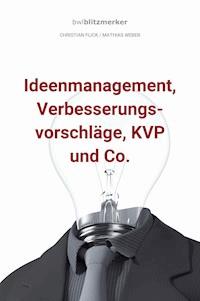 bwlBlitzmerker: Ideenmanagement, Verbesserungsvorschläge, KVP und Co. - Christian Flick - E-Book