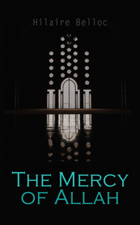 The Mercy of Allah - Hilaire Belloc - E-Book