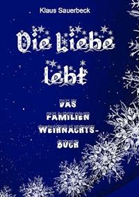Die Liebe lebt - Klaus Sauerbeck - E-Book