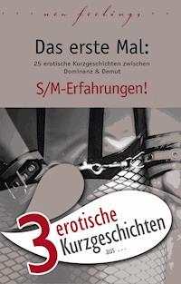 3 erotische Kurzgeschichten aus: "Das erste Mal: S/M-Erfahrungen!" - Dave Vandenberg - E-Book