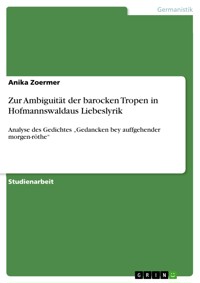 Zur Ambiguität der barocken Tropen in Hofmannswaldaus Liebeslyrik - Anika Zoermer - E-Book