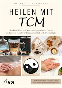 Heilen mit TCM - Julia Spenner - E-Book
