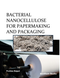 Bacterial Nanocellulose for Papermaking and Packaging - Pratima Bajpai - E-Book