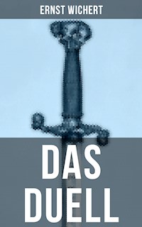 DAS DUELL - Ernst Wichert - E-Book