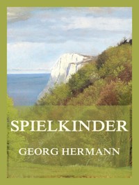 Spielkinder - Georg Hermann - E-Book