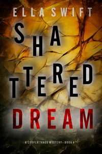 Shattered Dream (A Cooper Trace FBI Suspense Thriller—Book 4) - Ella Swift - E-Book