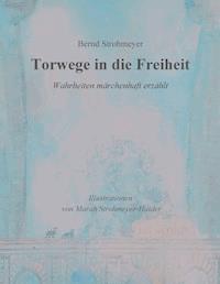 Torwege in die Freiheit - Bernd Strohmeyer - E-Book