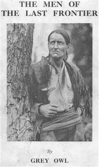 The Men of the Last Frontier - Grey Owl - E-Book