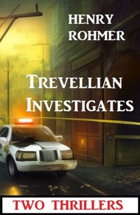 Trevellian Investigates: Two Thrillers - Henry Rohmer - E-Book