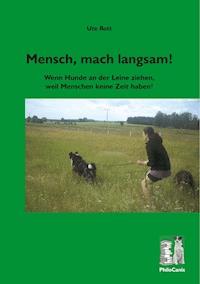 Mensch, mach langsam! - Ute Rott - E-Book