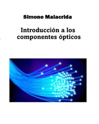 Introducción a los componentes ópticos - Simone Malacrida - E-Book