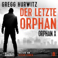 Der letzte Orphan - Orphan X, Band 8 (ungekürzt) - Gregg Hurwitz - Hörbuch