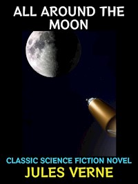 All Around the Moon - Jules Verne. - E-Book