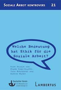 Welche Bedeutung hat Ethik für die Soziale Arbeit - Frank Como-Zipfel - E-Book