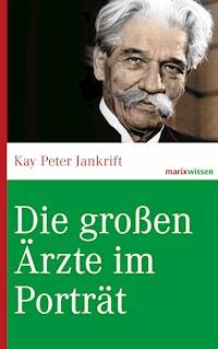 Die großen Ärzte im Porträt - Kay Peter Jankrift - E-Book