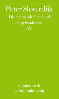 Die nehmende Hand und die gebende Seite - Peter Sloterdijk - E-Book
