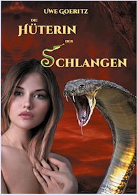 Die Hüterin der Schlangen - Uwe Goeritz - E-Book