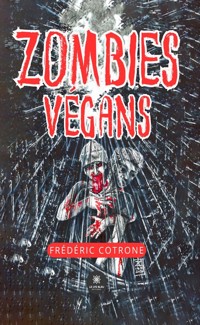 Zombies végans - Frédéric Cotrone - E-Book