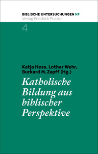 Katholische Bildung aus biblischer Perspektive - - E-Book