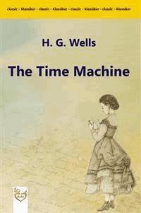 The Time Machine - H G Wells - E-Book