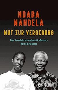 Mut zur Vergebung - Ndaba Mandela - E-Book