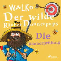Der wilde Räuber Donnerpups. Die Räuberprüfung - Walko - Hörbuch