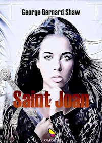 Saint Joan - George Bernard Shaw - E-Book