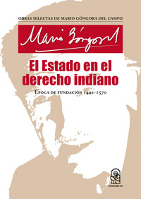 El Estado en el derecho indiano - Mario Góngora - E-Book