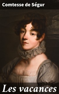 Les vacances - Comtesse de Ségur - E-Book