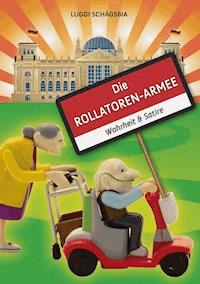 Die Rollatoren-Armee - Luggi Schägsbia - E-Book