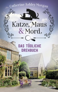 Katze, Maus und Mord - Das tödliche Drehbuch - Catherine Ashley Morgan - E-Book