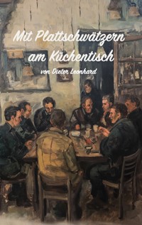Mit Plattschwätzern am Küchentisch - Dieter Leonhard - E-Book