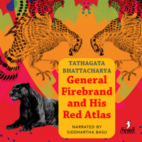 General Firebrand and His Red Atlas (Unabridged) - Tathagata Bhattacharya - Hörbuch