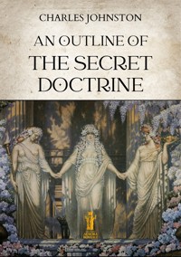 An Outline of the Secret Doctrine - Charles Johnston - E-Book