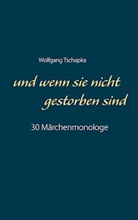 Und wenn sie nicht gestorben sind - Wolfgang Tschapka - E-Book