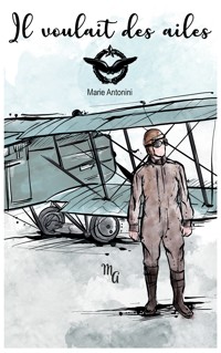 Il voulait des ailes - Marie Antonini - E-Book