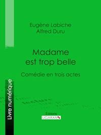 Madame est trop belle - Ligaran - E-Book