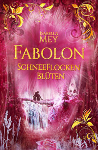Schneeflockenblüten - Isabella Mey - E-Book