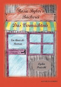 Rosie Byler's Bäckerei - Lydia Preischl - E-Book